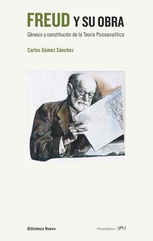 FREUD Y SU OBRA.GÉNESIS Y CONSTITUCIÓN DE LA TEORÍA PSICOANALÍTICA | 9788416170937 | GOMEZ SANCHEZ,CARLOS | Llibreria Geli - Llibreria Online de Girona - Comprar llibres en català i castellà