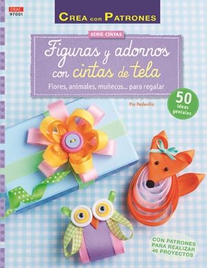 FIGURAS Y ADORNOS CON CINTAS DE TELA | 9788498744446 | PEDEVILLA,PIA | Libreria Geli - Librería Online de Girona - Comprar libros en catalán y castellano