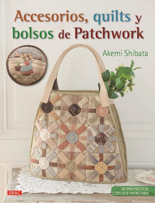 ACCESORIOS,QUILTS Y BOLSOS DE PATCHWORK | 9788498744460 | SHIBATA,AKEMI | Libreria Geli - Librería Online de Girona - Comprar libros en catalán y castellano