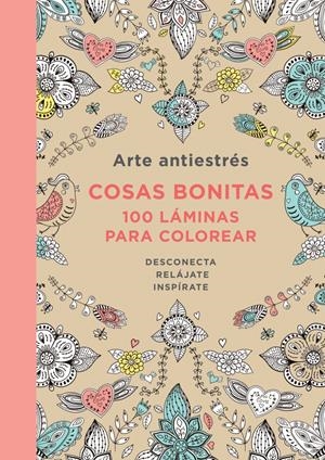 ARTE ANTIESTRÉS.COSAS BONITAS.100 LÁMINAS PARA COLOREAR | 9788401347429 | Llibreria Geli - Llibreria Online de Girona - Comprar llibres en català i castellà