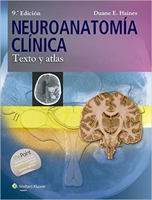 NEUROANATOMÍA CLÍNICA.TEXTO Y ATLAS(9ª EDICION 2015) | 9788416004591 | HAINES,DUANE E. | Llibreria Geli - Llibreria Online de Girona - Comprar llibres en català i castellà