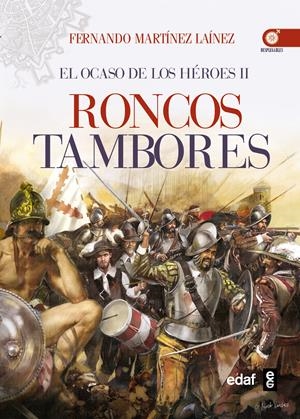 RONCOS TAMBORES.EL OCASO DE LOS HÉROES-2 | 9788441434561 | MARTÍNEZ LAÍNEZ,FERNANDO | Libreria Geli - Librería Online de Girona - Comprar libros en catalán y castellano