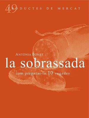 LA SOBRASSADA.COM PREPARAR-LA 10 VEGADES | 9788494307348 | BONET,ANTÒNIA | Libreria Geli - Librería Online de Girona - Comprar libros en catalán y castellano