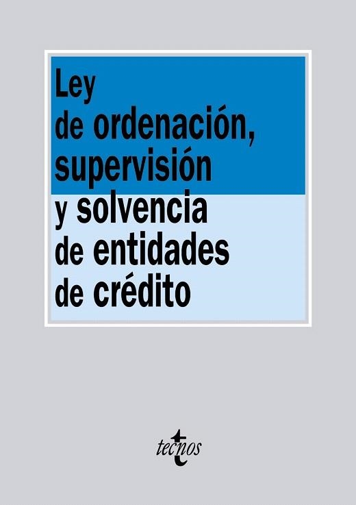 LEY DE ORDENACIÓN,SUPERVISIÓN Y SOLVENCIA DE ENTIDADES DE CRÉDITO (ED.2015) | 9788430964963 | A.A.V.V. | Llibreria Geli - Llibreria Online de Girona - Comprar llibres en català i castellà