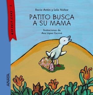 PATITO BUSCA A SU MAMÁ | 9788467873498 | ANTÓN,ROCÍO/NÚÑEZ,LOLA | Libreria Geli - Librería Online de Girona - Comprar libros en catalán y castellano
