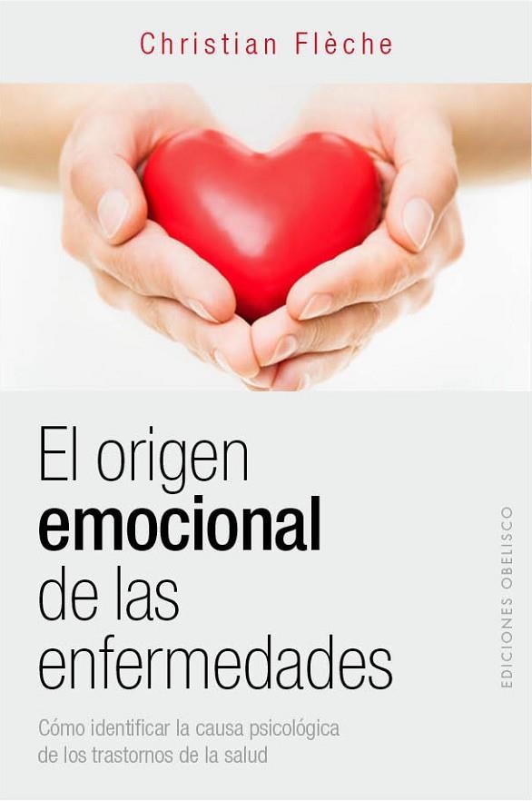 EL ORIGEN EMOCIONAL DE LAS ENFERMEDADES | 9788416192311 | FLÈCHE,CHRISTIAN | Llibreria Geli - Llibreria Online de Girona - Comprar llibres en català i castellà
