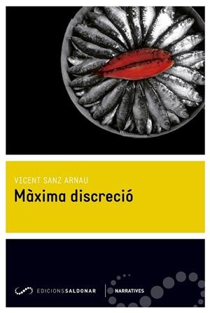 MÀXIMA DISCRECIÓ | 9788494289620 | SANZ ARNAU,VICENT | Llibreria Geli - Llibreria Online de Girona - Comprar llibres en català i castellà