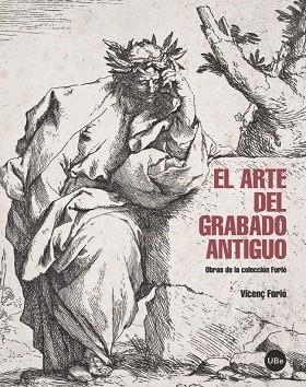 EL ARTE DEL GRABADO ANTIGUO.OBRAS DE LA COLECCIÓN FURIÓ | 9788447538560 | FURIÓ,VICENÇ | Libreria Geli - Librería Online de Girona - Comprar libros en catalán y castellano