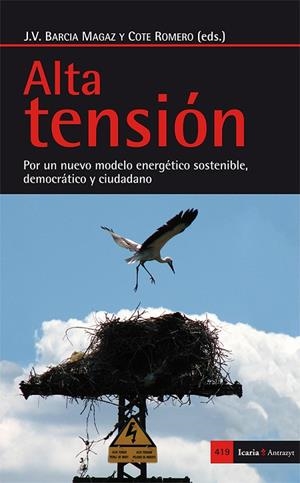 ALTA TENSIÓN.POR UN NUEVO MODELO ENERGÉTICO SOSTENIBLE, DEMOCRÁTICO Y CIUDADANO | 9788498886283 | BARCIA MAGAZ,JOSÉ VICENTE/ROMERO LÓPEZ, COTE | Llibreria Geli - Llibreria Online de Girona - Comprar llibres en català i castellà