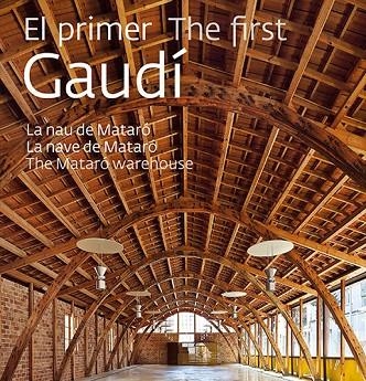 EL PRIMER GAUDÍ.LA NAU DE MATARÓ | 9788484786252 | GIRALT-MIRACLE RODRÍGUEZ,DANIEL | Llibreria Geli - Llibreria Online de Girona - Comprar llibres en català i castellà