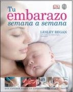 TU EMBARAZO SEMANA A SEMANA.GUÍA ESENCIAL DEL EMBARAZO SEMANA A SEMANA | 9788497991445 | REGAN,LESLEY | Libreria Geli - Librería Online de Girona - Comprar libros en catalán y castellano