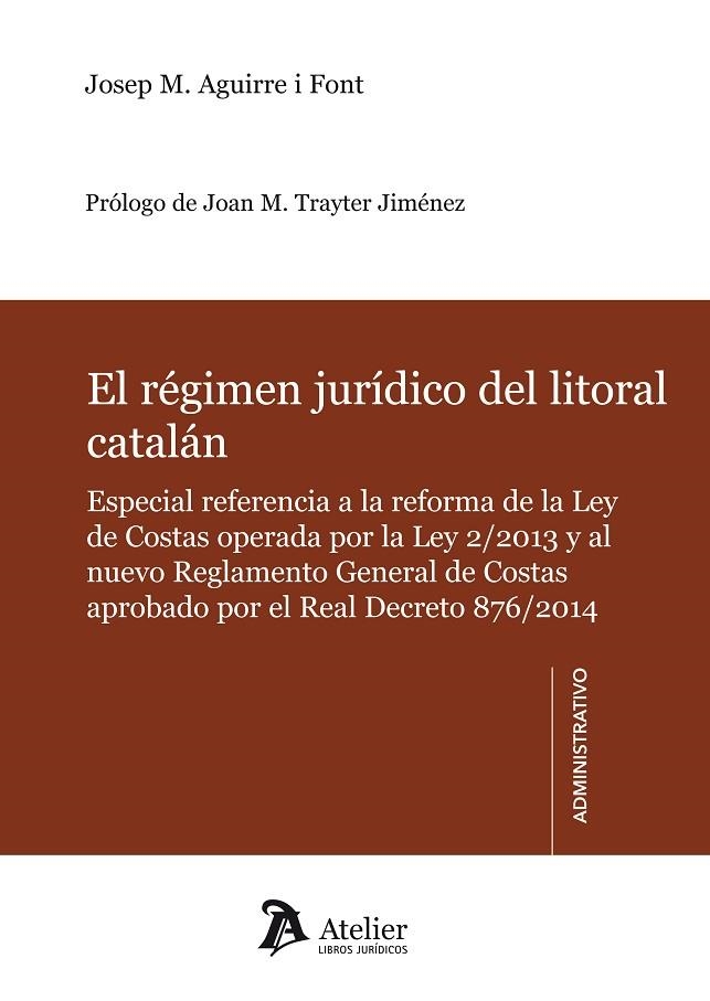 EL RÉGIMEN JURÍDICO DEL LITORAL CATALÁN. | 9788415690610 | AGUIRRE I FONT,JOSEP MARIA | Llibreria Geli - Llibreria Online de Girona - Comprar llibres en català i castellà