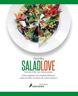 SALAD LOVE.PASIÓN POR LAS ENSALADAS | 9788416295005 | BEZ,DAVID | Libreria Geli - Librería Online de Girona - Comprar libros en catalán y castellano