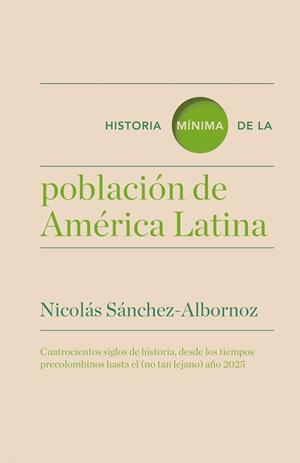 HISTORIA MÍNIMA DE LA POBLACIÓN EN AMÉRICA LATINA | 9788416142057 | SÁNCHEZ-ALBORNOZ,NICOLÁS | Llibreria Geli - Llibreria Online de Girona - Comprar llibres en català i castellà