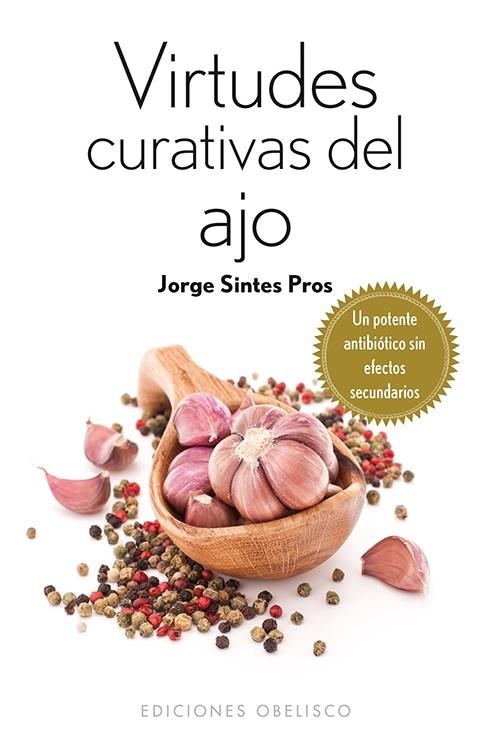 VIRTUDES CURATIVAS DEL AJO | 9788416192359 | SINTES PROS,JORGE | Libreria Geli - Librería Online de Girona - Comprar libros en catalán y castellano