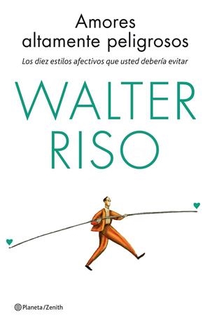 AMORES ALTAMENTE PELIGROSOS | 9788408137030 | RISO,WALTER | Llibreria Geli - Llibreria Online de Girona - Comprar llibres en català i castellà