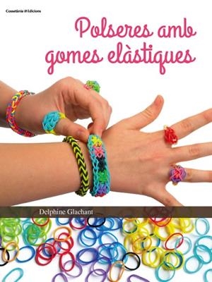 POLSERES AMB GOMES ELÀSTIQUES | 9788490342862 | GLACHANT,DELPHINE | Llibreria Geli - Llibreria Online de Girona - Comprar llibres en català i castellà