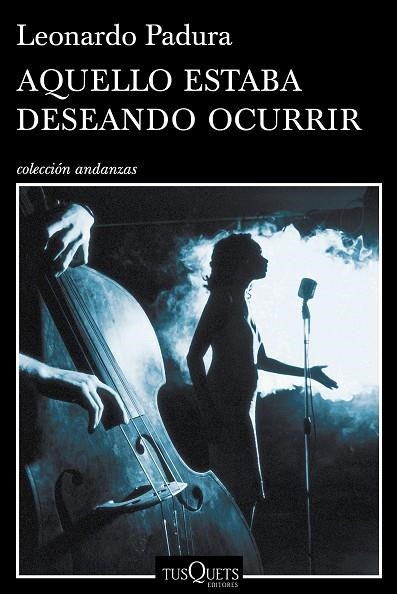 AQUELLO ESTABA DESEANDO OCURRIR | 9788490660386 | PADURA,LEONARDO | Llibreria Geli - Llibreria Online de Girona - Comprar llibres en català i castellà