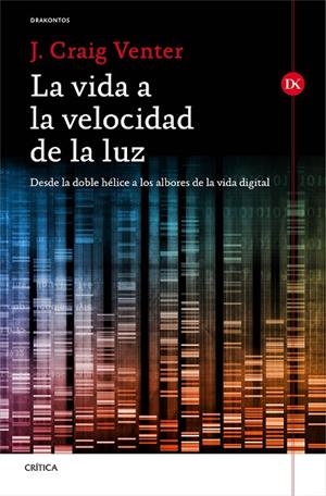 LA VIDA A LA VELOCIDAD DE LA LUZ | 9788498927764 | CRAIG VENTERJ. | Llibreria Geli - Llibreria Online de Girona - Comprar llibres en català i castellà