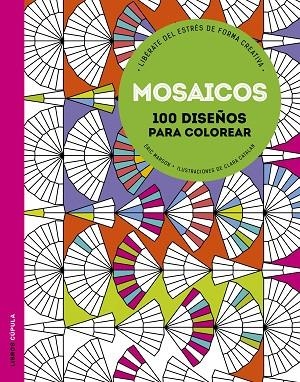 MOSAICOS 100 DISEÑOS PARA COLOREAR | 9788448021221 | MARSON,ERIC | Libreria Geli - Librería Online de Girona - Comprar libros en catalán y castellano