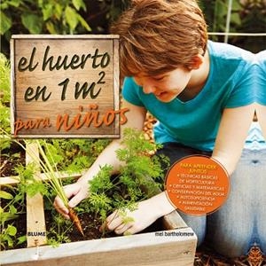 HUERTO EN 1 M2 PARA NIÑOS | 9788416138319 | BARHOLOMEW,MEL | Llibreria Geli - Llibreria Online de Girona - Comprar llibres en català i castellà