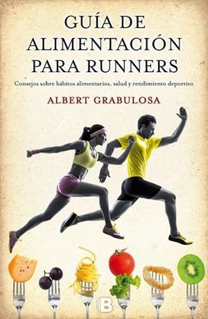 GUÍA DE ALIMENTACIÓN PARA RUNNERS | 9788466656184 | GRABULOSA REIXACH,ALBERT | Libreria Geli - Librería Online de Girona - Comprar libros en catalán y castellano