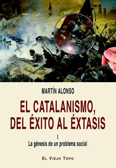 EL CATALANISMO,DEL ÉXITO AL ÉXTASIS-1.LA GÉNESIS DE UN PROBLEMA SOCIAL | 9788416288267 | ALONSO,MARTÍN | Llibreria Geli - Llibreria Online de Girona - Comprar llibres en català i castellà
