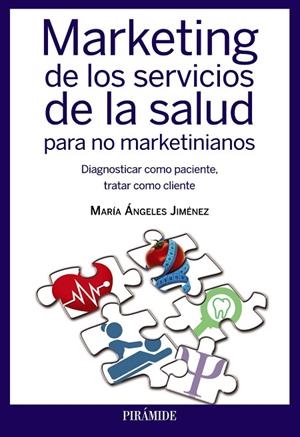 MARKETING DE LOS SERVICIOS DE LA SALUD PARA NO MARKETINIANOS | 9788436832907 | JIMÉNEZ,MARÍA ÁNGELES | Llibreria Geli - Llibreria Online de Girona - Comprar llibres en català i castellà