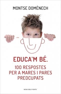 EDUCA'M BÉ. 100 RESPOSTES PER A MARES I PARES PREOCUPATS | 9788415961468 | DOMENECH,MONTSE | Libreria Geli - Librería Online de Girona - Comprar libros en catalán y castellano