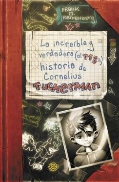 LA INCREÍBLE Y VERDADERA (AL 113%) HISTORIA DE CORNELIUS TUCKERMAN | 9788420417257 | REIFENBERG,FRANK M. | Libreria Geli - Librería Online de Girona - Comprar libros en catalán y castellano