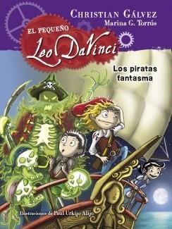 LOS PIRATAS FANTASMA (EL PEQUEÑO LEO DA VINCI 3) | 9788420417967 | GALVEZ,CHRISTIAN | Llibreria Geli - Llibreria Online de Girona - Comprar llibres en català i castellà