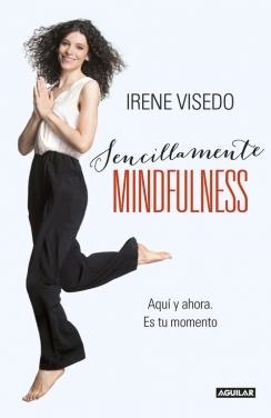SENCILLAMENTE MINDFULNESS | 9788403015241 | VISEDO,IRENE | Libreria Geli - Librería Online de Girona - Comprar libros en catalán y castellano