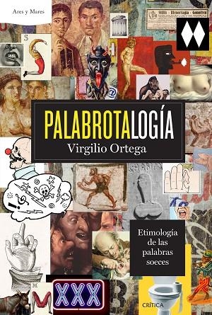 PALABROTALOGÍA.ETIMOLOGÍA DE LAS PALABRAS SOECES | 9788498928020 | ORTEGA,VIRGILIO | Libreria Geli - Librería Online de Girona - Comprar libros en catalán y castellano