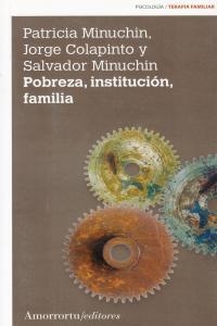 POBREZA,INSTITUCION,FAMILIA(2ª EDICION) | 9789505181469 | MINUCHIN,PATRICIA/COLAPINTO,JORGE | Llibreria Geli - Llibreria Online de Girona - Comprar llibres en català i castellà