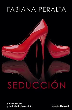 SEDUCCIÓN (EN TUS BRAZOS...Y HUIR DE TODO MAL-1) | 9788408136293 | PERALTA,FABIANA | Libreria Geli - Librería Online de Girona - Comprar libros en catalán y castellano