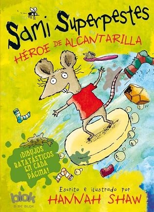 SAMI SUPERPESTES.HÉROE DE ALCANTARILLA | 9788416075140 | SHAW,HANNAH (ESCRIT I IL·LUSTRAT) | Libreria Geli - Librería Online de Girona - Comprar libros en catalán y castellano