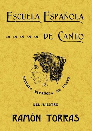 ESCUELA ESPAÑOLA DE CANTO | 9788497611794 | TORRAS,RAMÓN | Llibreria Geli - Llibreria Online de Girona - Comprar llibres en català i castellà