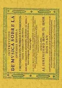 INSTRUCCIÓN DE MÚSICA SOBRE LA GUITARRA ESPAÑOLA Y MÉTODO DE SUS PRIMEROS RUDIMENTOS | 9788490011270 | SANZ,GASPAR | Libreria Geli - Librería Online de Girona - Comprar libros en catalán y castellano