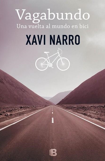 VAGABUNDO.UNA VUELTA AL MUNDO EN BICI | 9788466656238 | NARRO,XAVI | Libreria Geli - Librería Online de Girona - Comprar libros en catalán y castellano