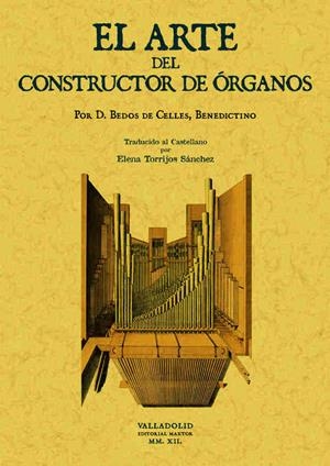 EL ARTE DEL CONSTRUCTOR DE ÓRGANOS | 9788490013557 | BEDOS DE CELLES,FRANÇOIS | Llibreria Geli - Llibreria Online de Girona - Comprar llibres en català i castellà