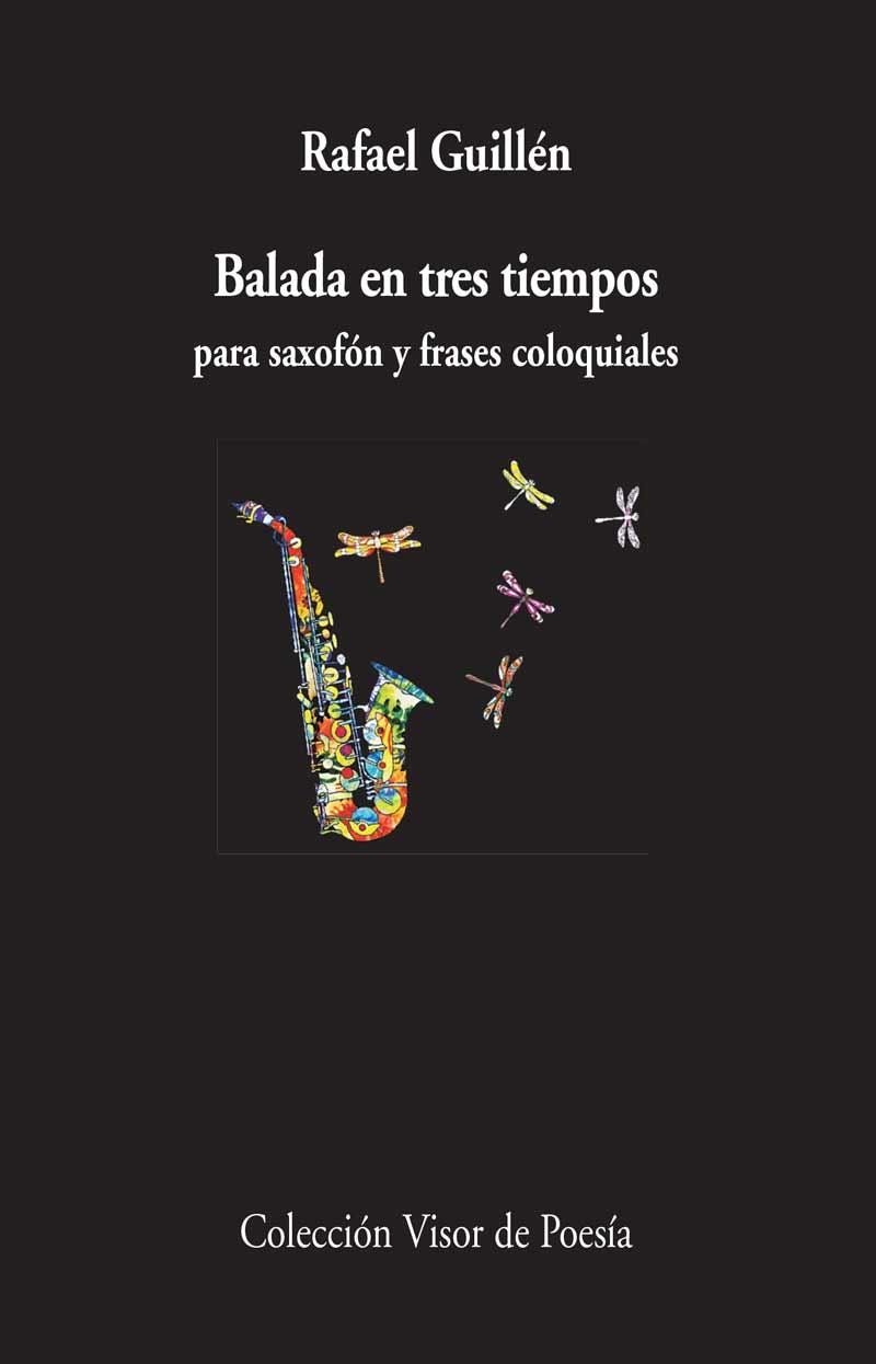 BALADA EN TRES TIEMPOS PARA SAXOFÓN Y FRASES COLOQUIALES | 9788498958928 | GUILLÉN,RAFAEL | Libreria Geli - Librería Online de Girona - Comprar libros en catalán y castellano