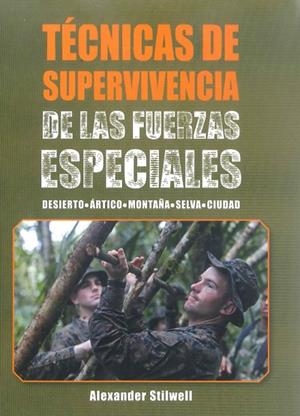 TÉCNICAS DE SUPERVIVENCIA DE LAS FUERZAS ESPECIALES  | 9788499104959 | STILWELL,ALEXANDER | Libreria Geli - Librería Online de Girona - Comprar libros en catalán y castellano