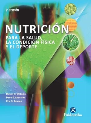 NUTRICIÓN PARA LA SALUD LA CONDICIÓN FÍSICA Y EL DEPORTE | 9788499105284 | WILLIAMS,MELVIN H./ANDERSON,DAWN/RAWSON,ERIC S. | Libreria Geli - Librería Online de Girona - Comprar libros en catalán y castellano