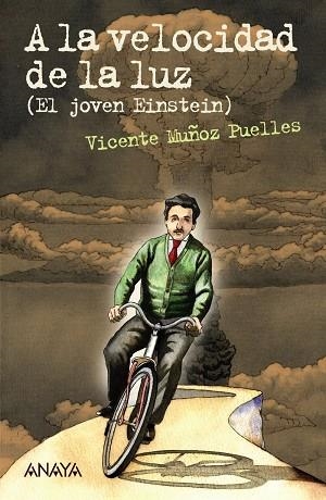 A LA VELOCIDAD DE LA LUZ (EL JOVEN EINSTEIN) | 9788467870992 | MUÑOZ PUELLES,VICENTE | Libreria Geli - Librería Online de Girona - Comprar libros en catalán y castellano