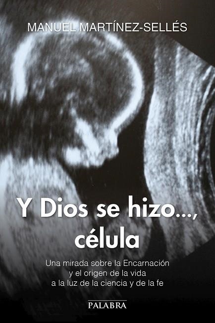Y DIOS SE HIZO..., CÉLULA | 9788490611678 | MARTÍNEZ-SELLÉS,MANUEL | Libreria Geli - Librería Online de Girona - Comprar libros en catalán y castellano