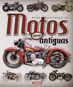 ATLAS ILUSTRADO DE MOTOS MUY ANTIGUAS | 9788467736908 | RUIZ PALACIO, JUAN PABLO | Libreria Geli - Librería Online de Girona - Comprar libros en catalán y castellano