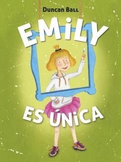 EMILY-1.EMILY ES ÚNICA | 9788420418520 | BALL,DUNCAN | Llibreria Geli - Llibreria Online de Girona - Comprar llibres en català i castellà
