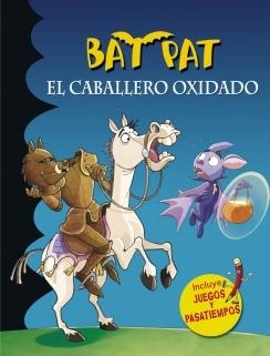 BAT PAT.EL CABALLERO OXIDADO (TD) | 9788490434079 | PAVANELLO,ROBERTO | Llibreria Geli - Llibreria Online de Girona - Comprar llibres en català i castellà