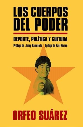 LOS CUERPOS DEL PODER.DEPORTE,POLÍTICA Y CULTURA | 9788415242628 | SUÁREZ,ORFEO | Libreria Geli - Librería Online de Girona - Comprar libros en catalán y castellano