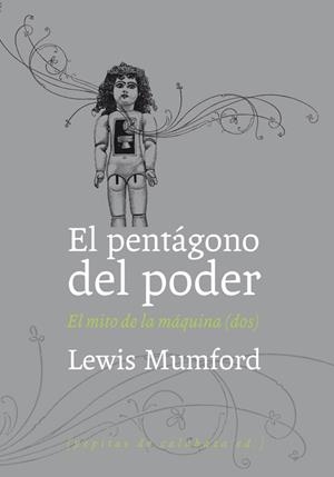 EL PENTÁGONO DEL PODER (EL MITO DE LA MÁQUINA-2) | 9788493767136 | MUMFORD,LEWIS | Llibreria Geli - Llibreria Online de Girona - Comprar llibres en català i castellà